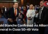 Todd Blanche Confirmed As Attorney General After Dramatic Senate Vote | DWS News | AC1F